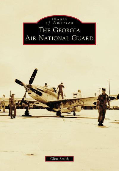 Cover image for The Georgia Air National Guard, isbn: 9781467161053