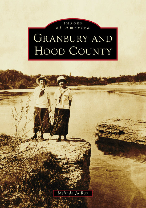 Cover image for Granbury and Hood County, isbn: 9781467161169