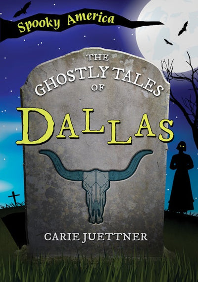 The Ghostly Tales of Dallas