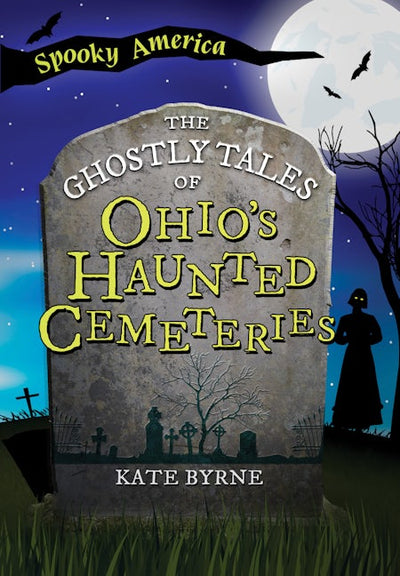 The Ghostly Tales of Ohio's Haunted Cemeteries