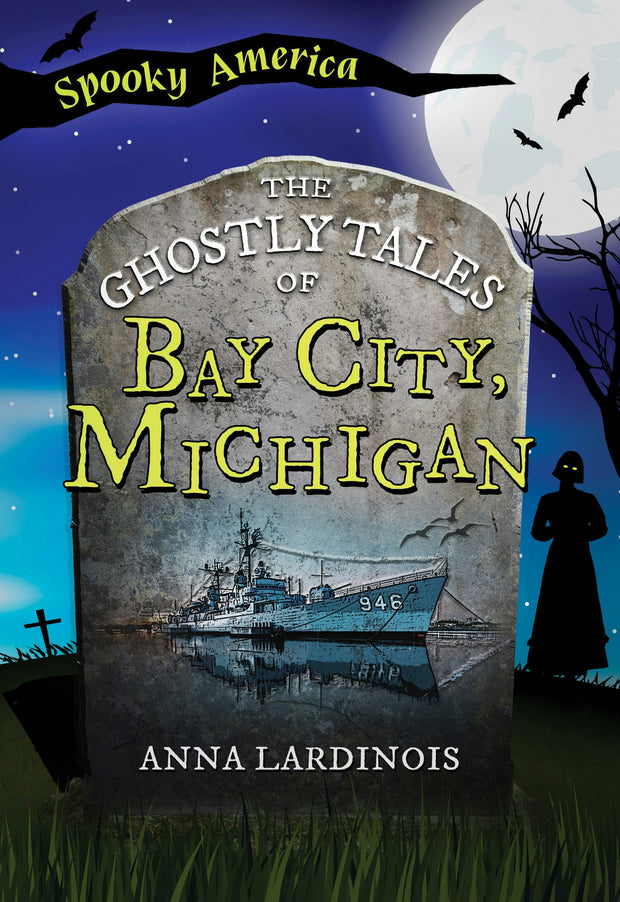 Cover image for The Ghostly Tales of Bay City, Michigan, isbn: 9781467197557