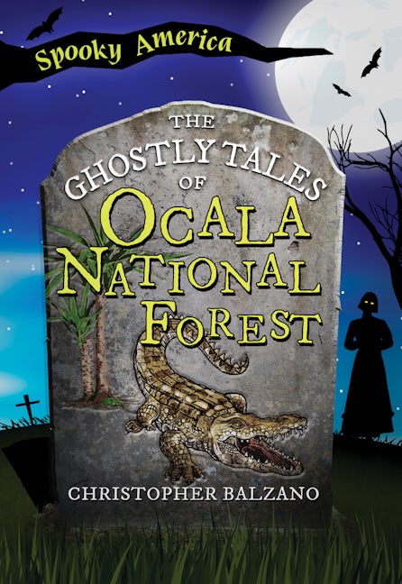 The Ghostly Tales of Ocala National Forest