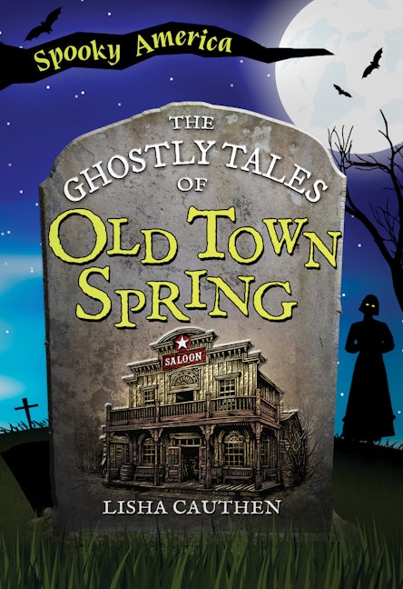 The Ghostly Tales of Old Town Spring