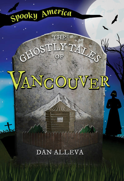 Cover image for The Ghostly Tales of Vancouver, isbn: 9781467197724