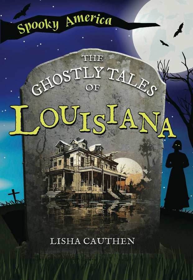 Cover image for The Ghostly Tales of Louisiana, isbn: 9781467197878