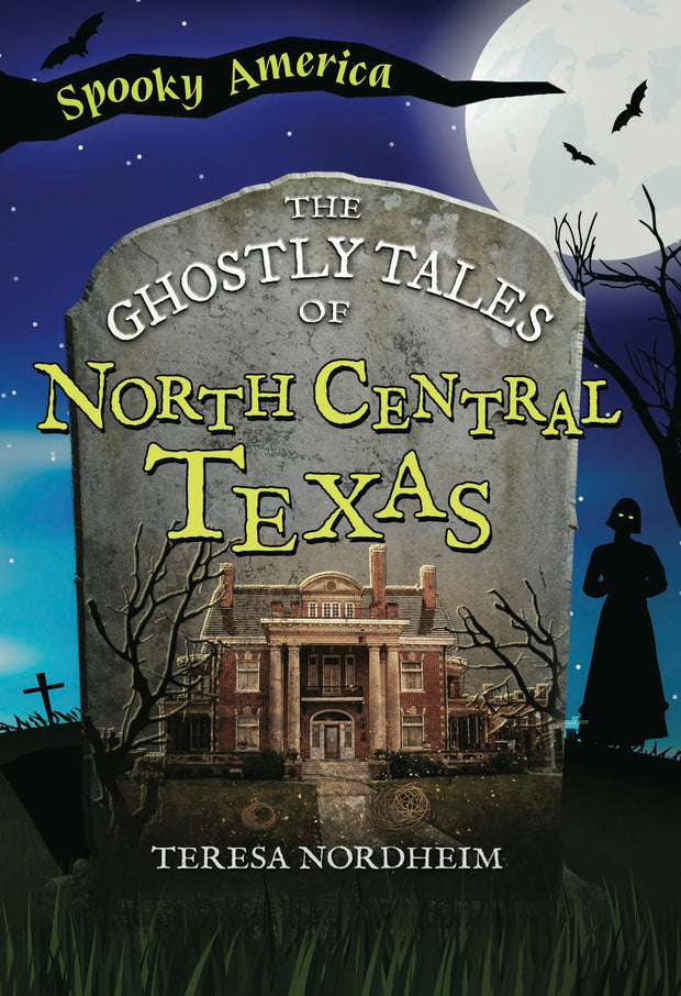 Cover image for The Ghostly Tales of North Central Texas, isbn: 9781467197892