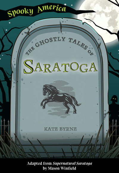 The Ghostly Tales of Saratoga