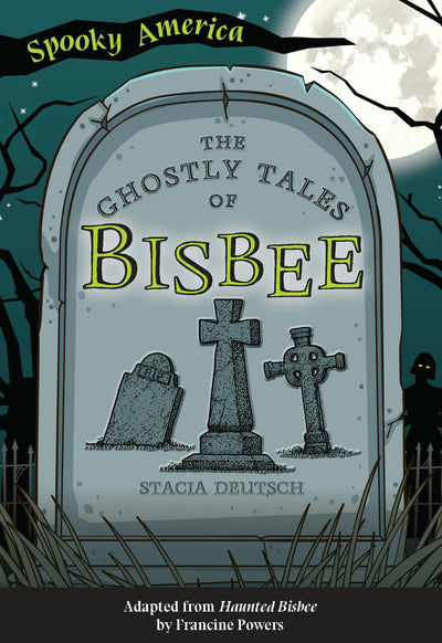 The Ghostly Tales of Bisbee