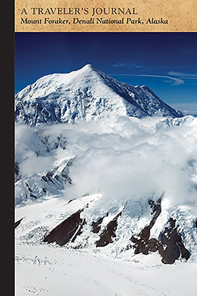 Mount Foraker, Denali National Park, Alaska: A Traveler's Journal