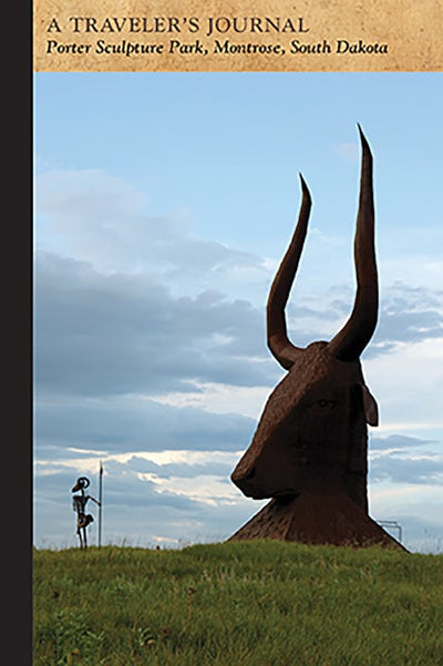 Porter Sculpture Park, Montrose, South Dakota: A Traveler's Journal