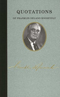 Quotations of Franklin D. Roosevelt