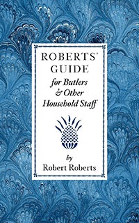 Roberts' Guide for Butlers & Household St