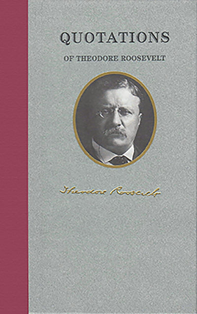 Quotations of Theodore Roosevelt