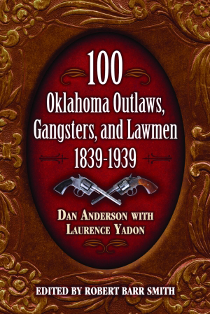 100 Oklahoma Outlaws, Gangsters & Lawmen