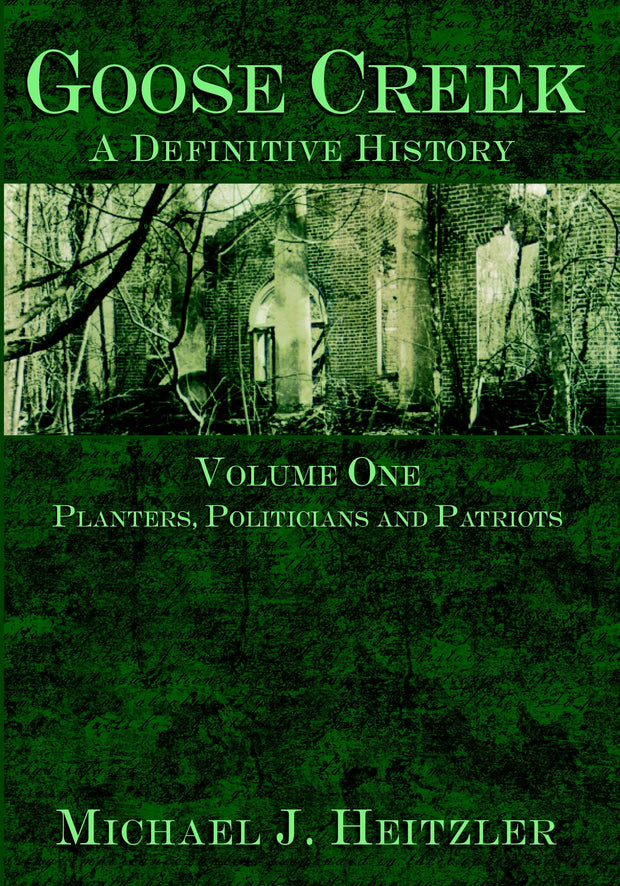 Goose Creek, A Definitive History