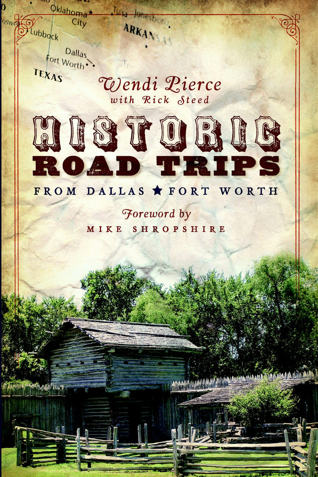 Historic Road Trips from Dallas/Fort Worth