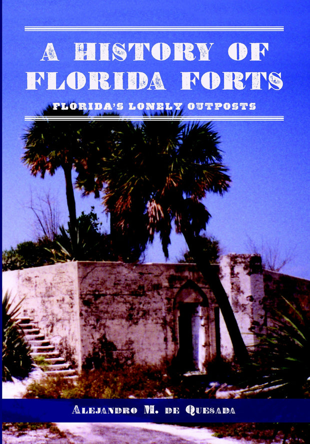 A History of Florida Forts