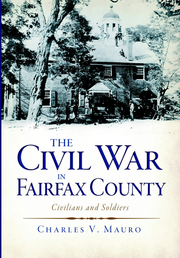 The Civil War in Fairfax County: Civilians and Soldiers
