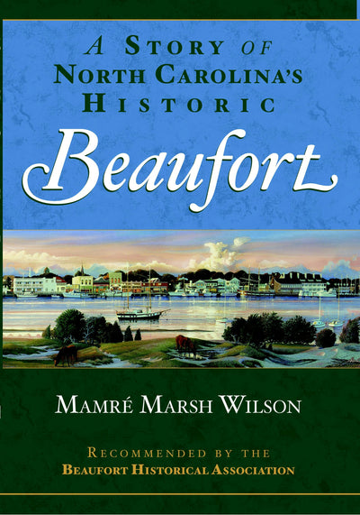 A Story of North Carolina's Historic Beaufort