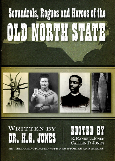 Scoundrels, Rogues and Heroes of the Old North State