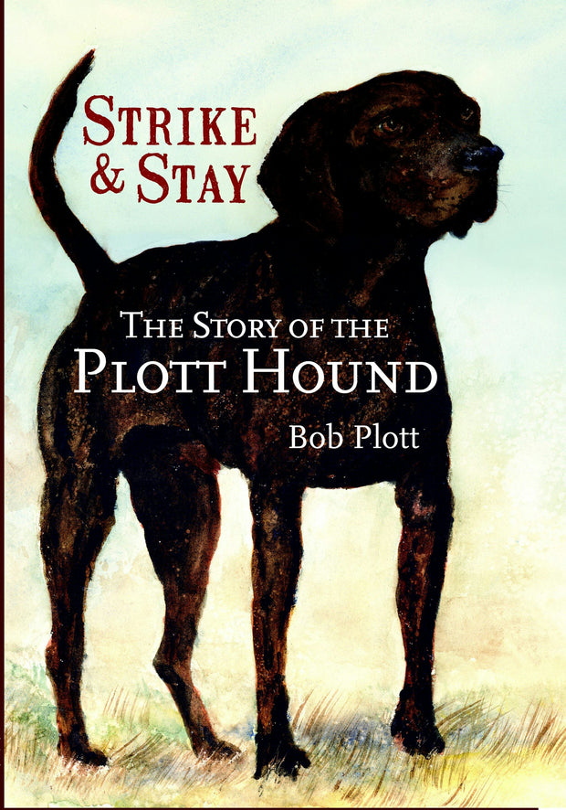 The Story of the Plott Hound: Strike & Stay