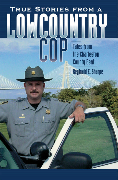 True Stories from a Lowcountry Cop: