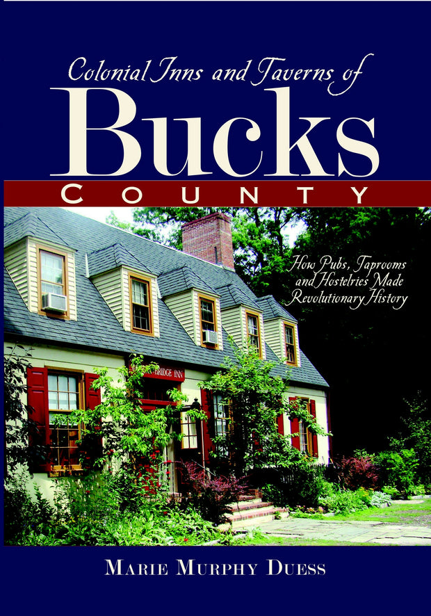 Colonial Inns and Taverns of Bucks County: