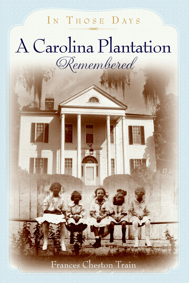 A Carolina Plantation Remembered