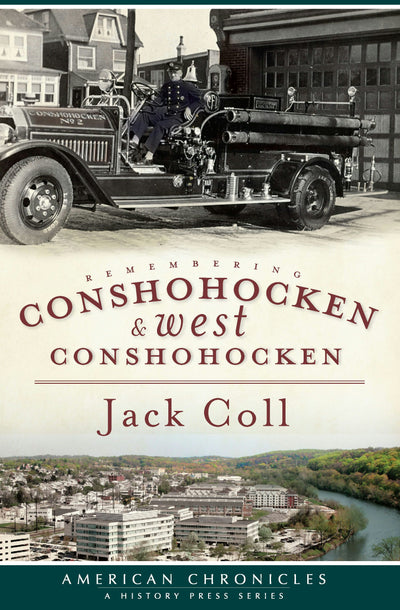 Remembering Conshohocken and West Conshohocken