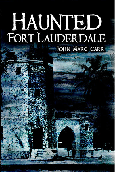 Haunted Fort Lauderdale