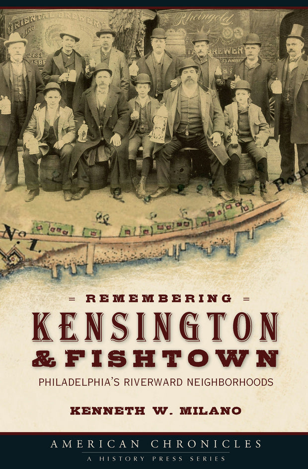 Remembering Kensington & Fishtown