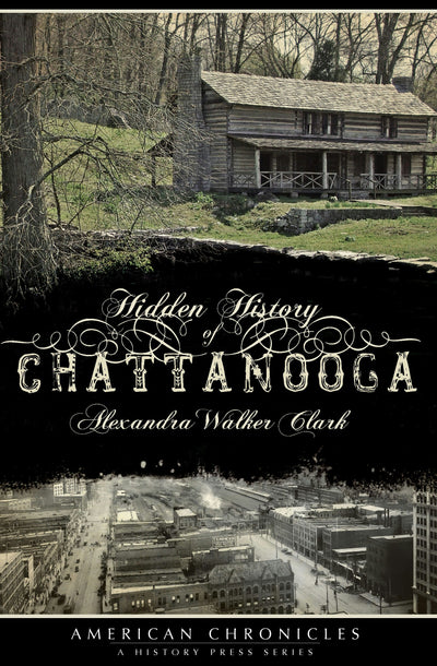 Hidden History of Chattanooga