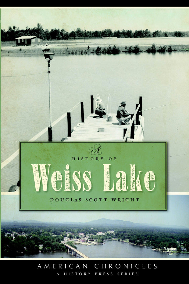 History of Weiss Lake, A