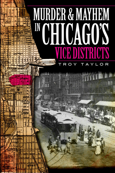 Murder and Mayhem in Chicago's Vice Districts