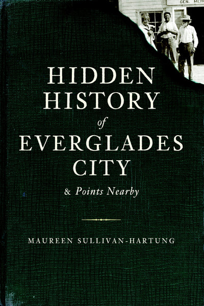 Hidden History of Everglades City & Points Nearby