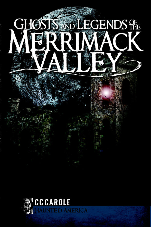 Ghosts and Legends of the Merrimack Valley