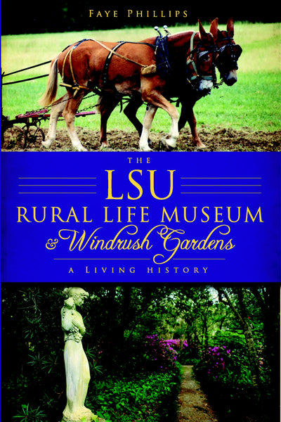 The LSU Rural Life Museum and Windrush Gardens