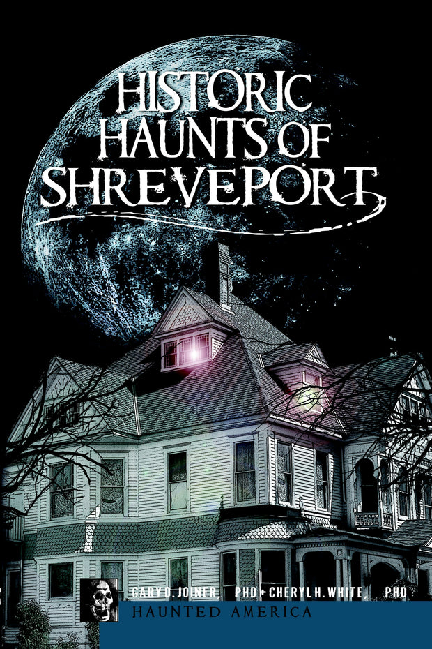 Historic Haunts of Shreveport