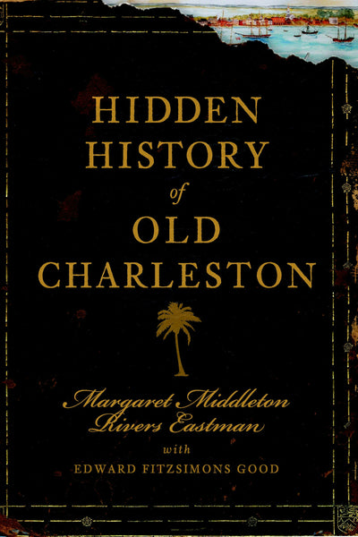 Hidden History of Old Charleston