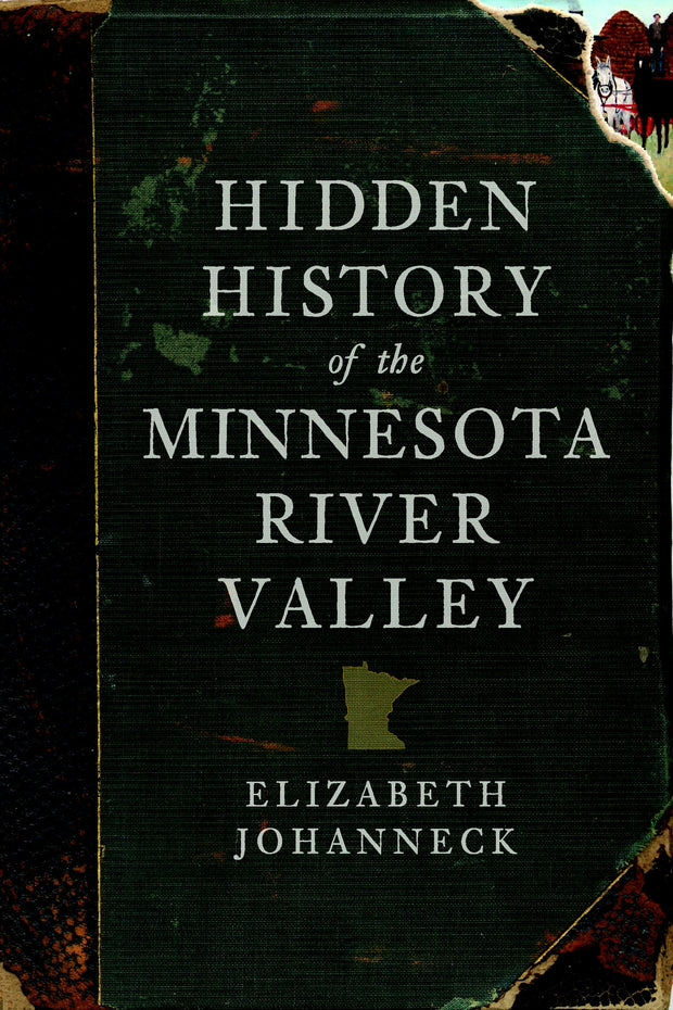 Hidden History of the Minnesota River Valley