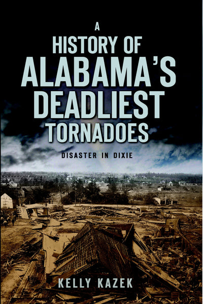 A History of Alabama's Deadliest Tornadoes