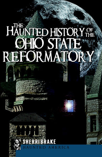 The Haunted History of the Ohio State Reformatory