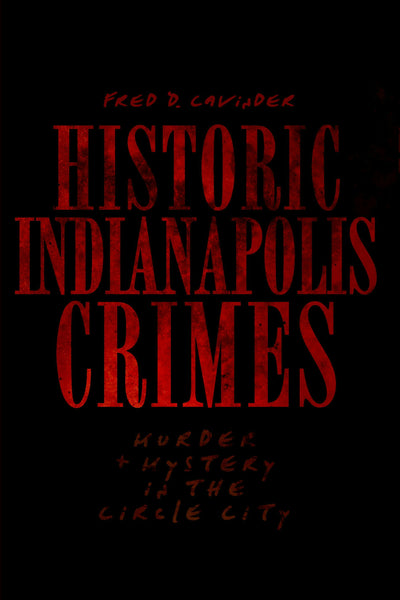 Historic Indianapolis Crimes