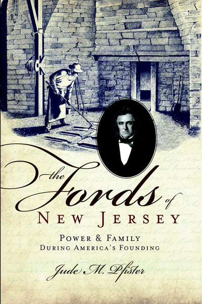 The Fords of New Jersey: Power & Family During America's Founding