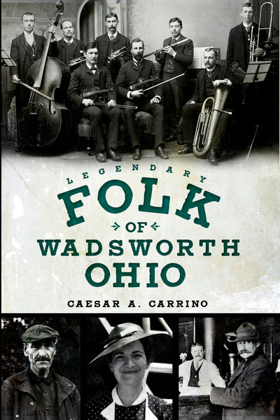 Legendary Folk of Wadsworth, Ohio