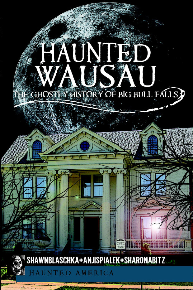 Haunted Wausau