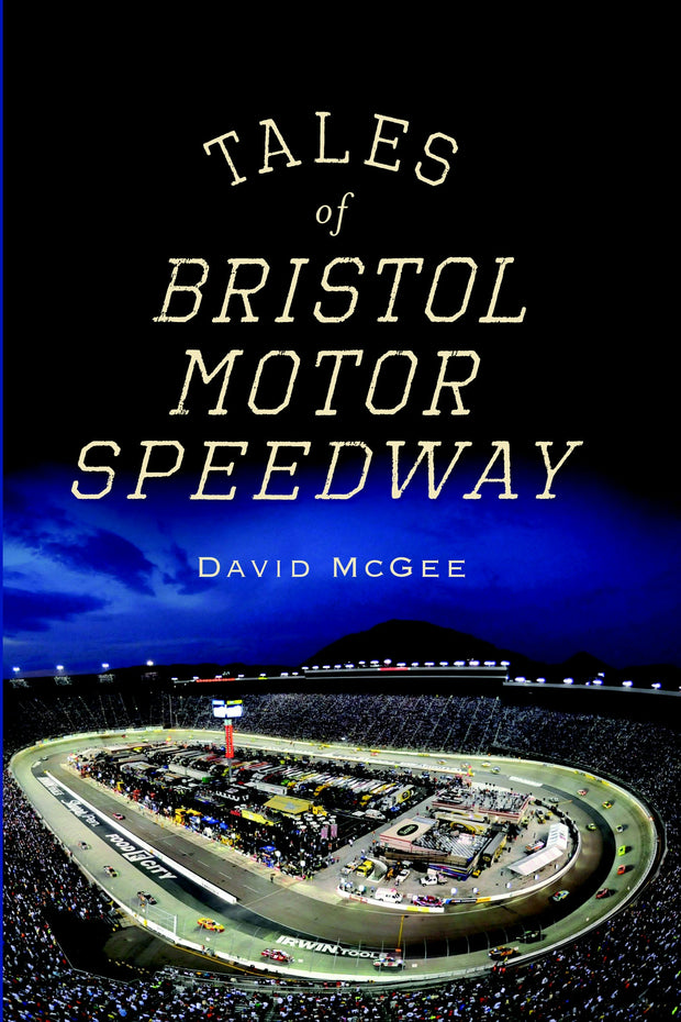 Tales of Bristol Motor Speedway