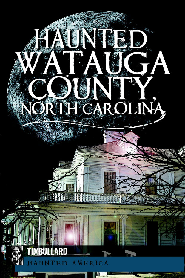 Haunted Watauga County, North Carolina