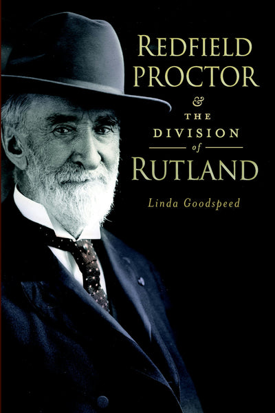 Redfield Proctor and the Division of Rutland