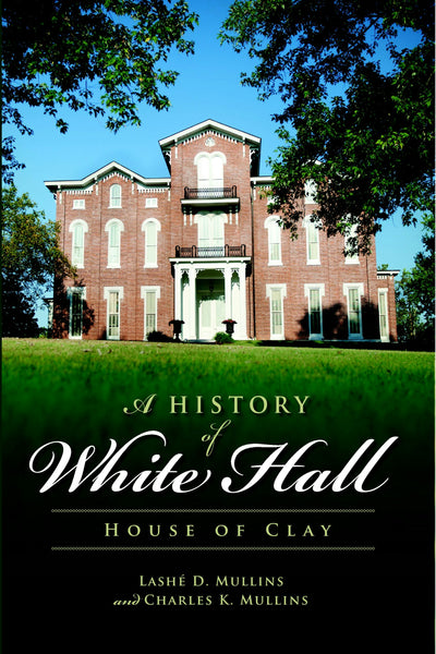 A History of White Hall: House of Clay